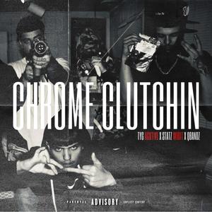 Chrome Clutchin (feat. Statz Widit & QBandz) [Explicit]