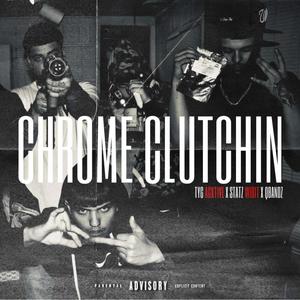 Chrome Clutchin (feat. Statz Widit & QBandz) (Explicit)