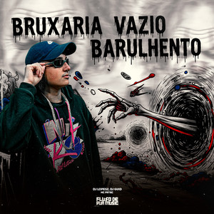 Bruxaria Vazio Barulhento (Explicit)
