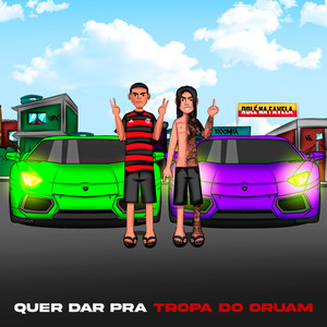 Quer da pra Tropa do Oruam (Explicit)