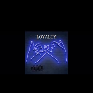 Loyalty (Explicit)