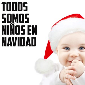 Todos Somos Niños En Navidad