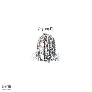 icy east (some throwaways) [Explicit]