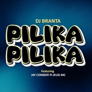 PILIKA PILIKA (feat. JAY COMBATI & JEUSI MC)