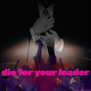 Die for Your Leader