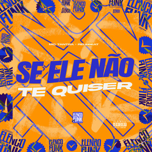 Se Ele Não Te Quiser (Explicit)