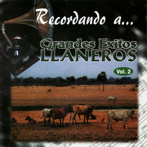 Recordando a... Grandes Exitos Llaneros Vol.2