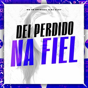 Dei Perdido na Fiel (Explicit)
