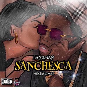 Sanchesca (Explicit)