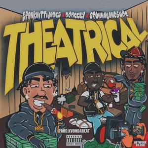 Theatrical (feat. Spank Nitti James & Momeezy) (Explicit)