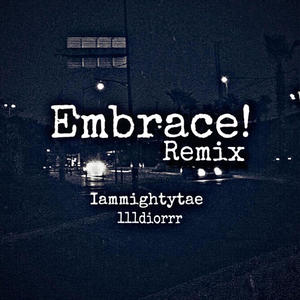 Embrace! (feat. 111diorrr) [Remix] [Explicit]