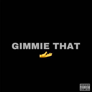 gimmie that (Explicit)