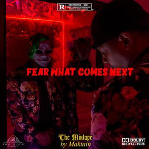 Fear What Comes Next (Explicit)