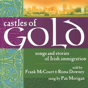 Castles of Gold: Songs and Stories of Irish Immigration