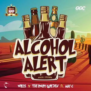 Alcohol Alert (feat. The Bwoy Golden & May C)