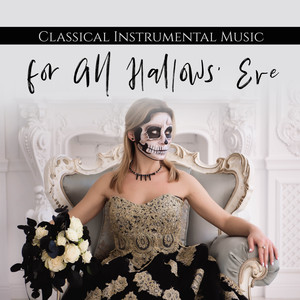 Classical Instrumental Music for All Hallows' Eve