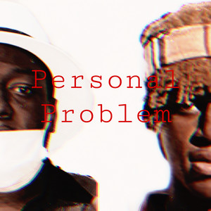 Personal Problems (Explicit)