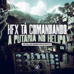 Kfx Tá Comandando a Putaria no Helipa (Explicit)