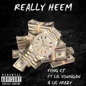 REALLY HEEM(feat. Lil Youngan & LiL CRazy) (Explicit)