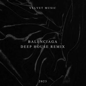 Balenciaga (Deep House Remix)