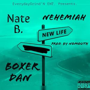 New Life (feat. Nehemiah & Boxer Dan) [Explicit]