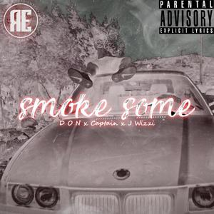 Smoke Some (feat. D O N & J wizzi) [Explicit]