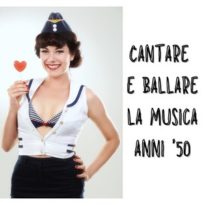 Cantare e ballare la musica anni '50