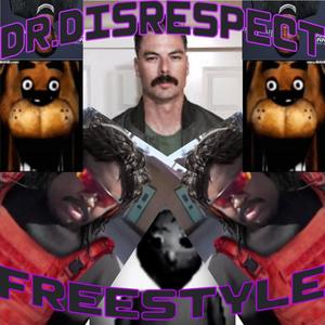 Dr. Disrespect Freestyle (Explicit)