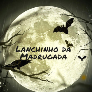 Lanchinho da Madrugada (Explicit)