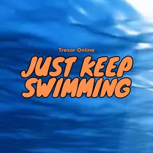 Just Keep Swimming