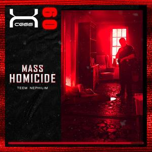 Mass Homicide (feat. Teem Nephilim)