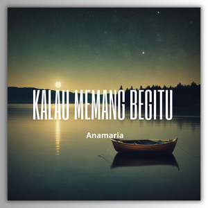Kalau Memang Begitu