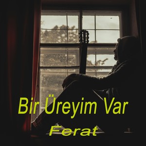 Bir Üreyim Var