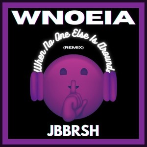 WNOEIA (Remix) [Explicit]