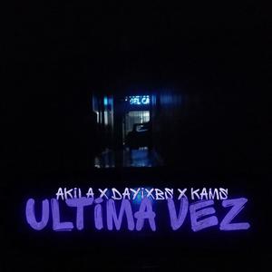Ultima vez (feat. Dayixbs & Kams)