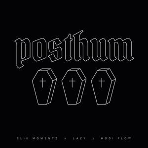 Posthum (feat. LaZy & Hodi Flow) (Explicit)