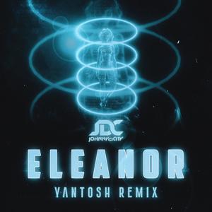 Eleanor (Yantosh Remix)