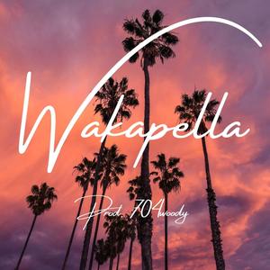 Wakapella (Explicit)