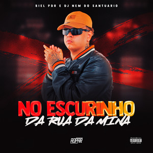 NO ESCURINHO DA RUA DA MINA (Explicit)