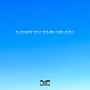 Lost in the Blue (Explicit)