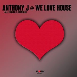 Anthony Jimenez @ We Love House - All Tracks