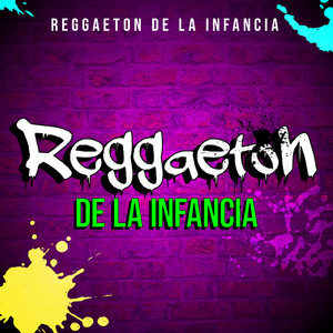 Reggaeton de la Infancia (Explicit)