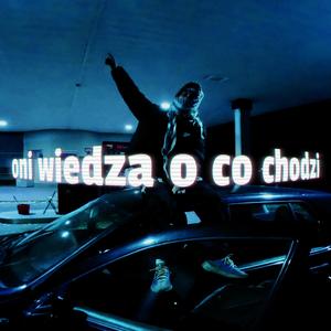 ONI WIEDZA O CO CHODZI (Explicit)