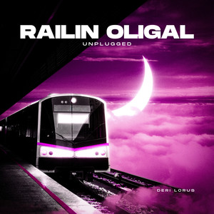 Railin Oligal (Unplugged)