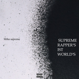 Supreme Rapper's Ist World's (Explicit)