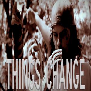 Things Change (feat. BrokeLife Relyk) (Explicit)