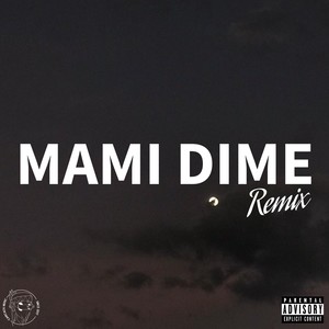 Mami Dime (Remix) [Explicit]