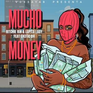 Mucho money (feat. Ritchie Rin, Lupita Lady & Exotic DH)