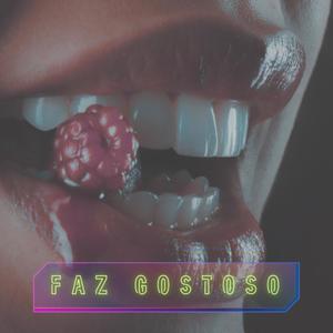 Faz Gostoso (feat. Waleria Splendid) [Explicit]