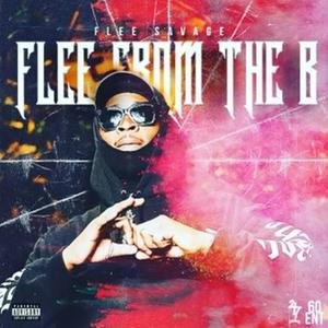 Flee From the B (Explicit)